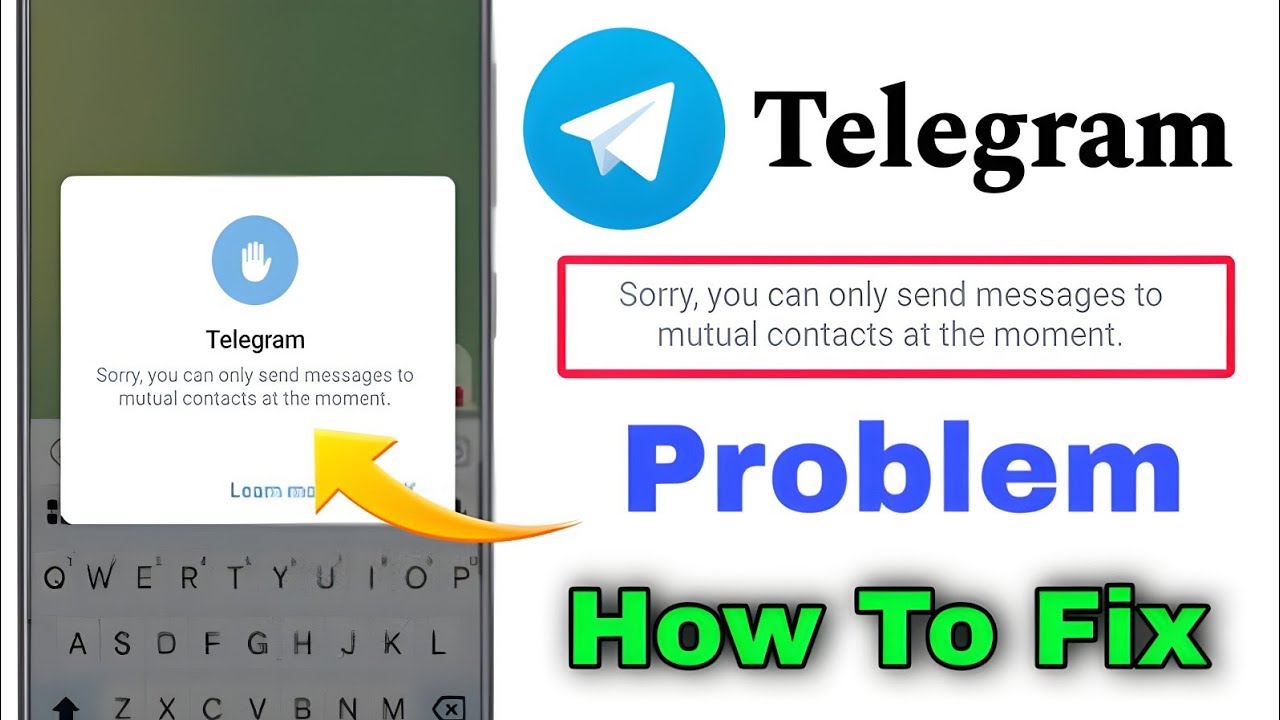 Sorry you can only send messages to mutual contacts at the moment | Telegram massage problem 😥✅