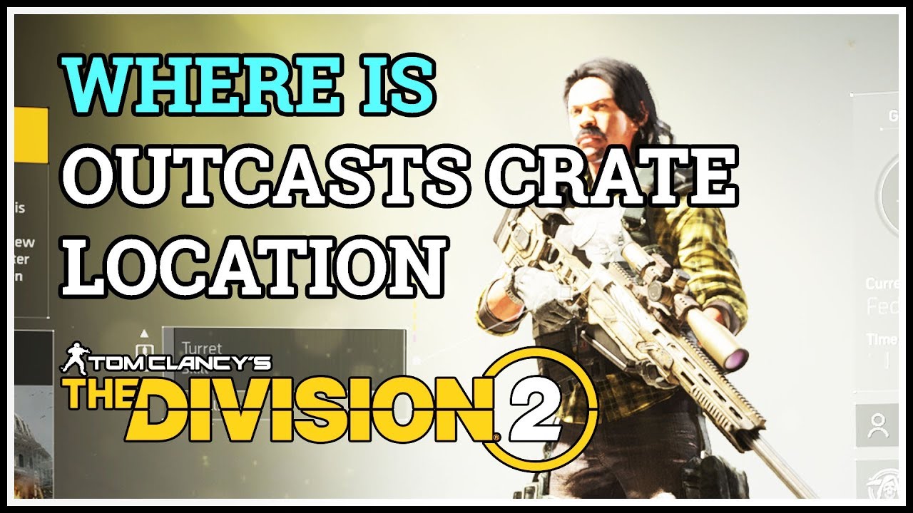Outcasts Crate Location Division 2