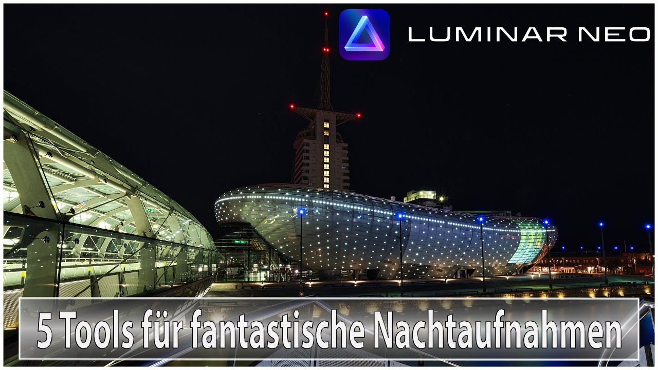 Luminar Neo - 5 Tools für fantastische Nachtaufnahmen