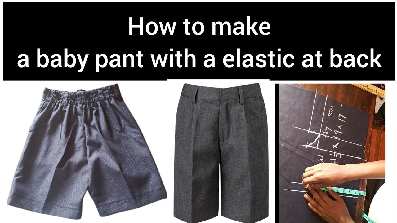 How to make a baby pant/ Learn how to measure, draft and make a pair of shorts with elastic at back