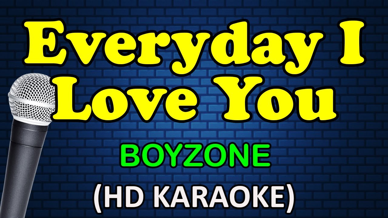 EVERYDAY I LOVE YOU  - Boyzone (HD Karaoke)