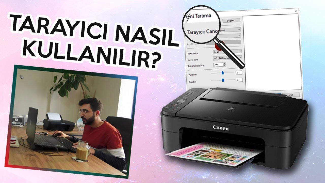 Tarayıcı Nasıl Kullanılır | Belge, Resim ve Fotoğraf Taratma