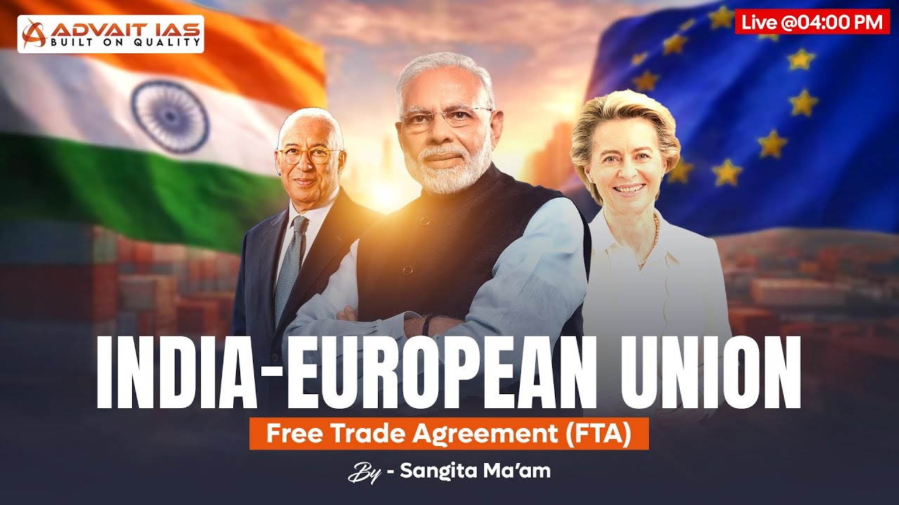 India–EU Free Trade Agreement (FTA) | Impact, Benefits & Challenges | APSC/UPSC | By - Sangita Ma'am
