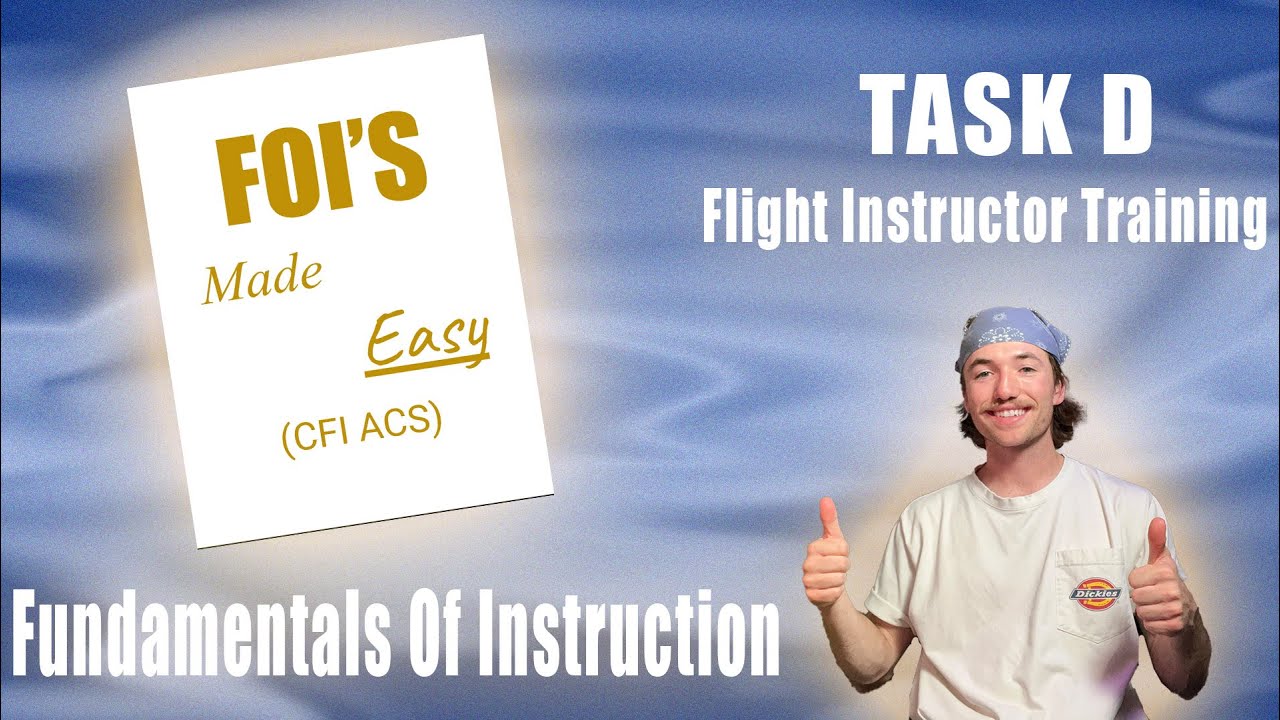 Easily learn the Fundamentals of Instruction: CFI ACS Task D, FOI'S