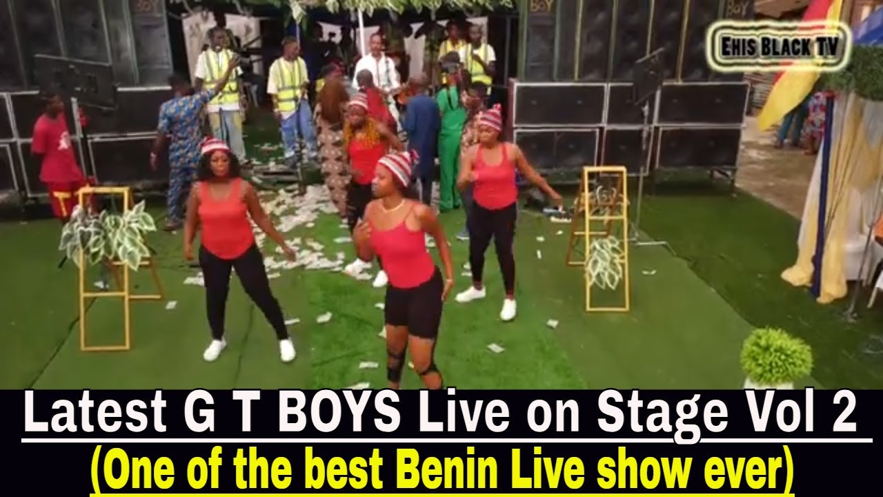 Latest G T BOYS Live on Stage Vol 2 (One of the best Benin Live show ever)
