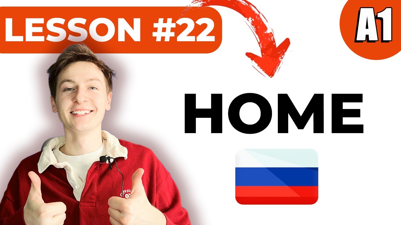 Lesson 22 - Talking About Your Home in Russian | Beginner Lesson