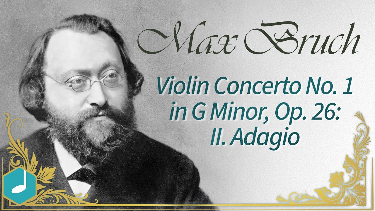 Max Bruch - Violin Concerto No. 1 in G Minor, Op. 26: II. Adagio
