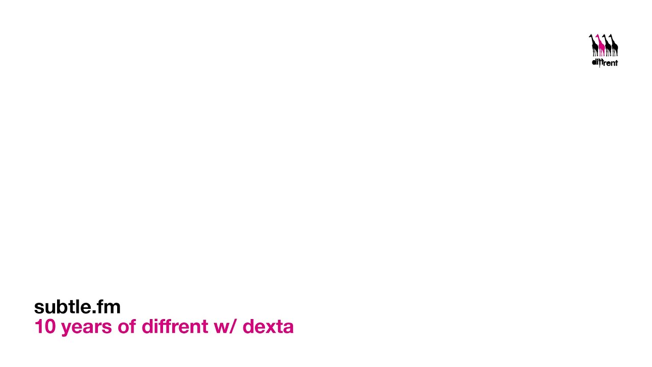 Subtle FM // 10 Years of Diffrent Music w/ Dexta