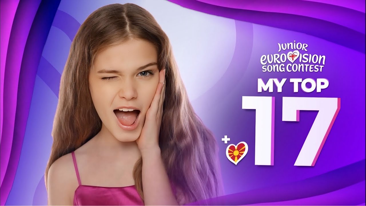 Junior Eurovision 2025 | My Top 17 (NEW: 🇲🇰)