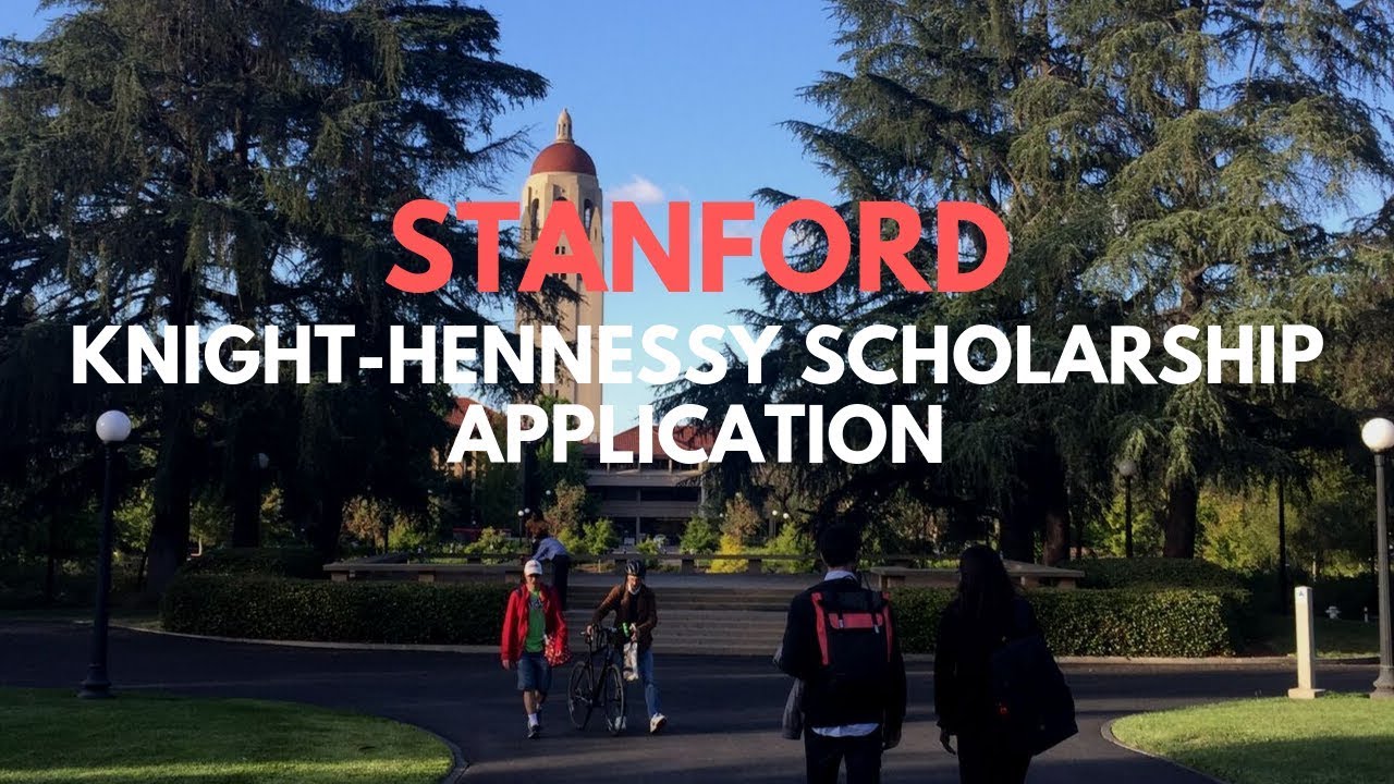 Stanford Knight-Hennessy Scholarship || Advice for prospective international applicants