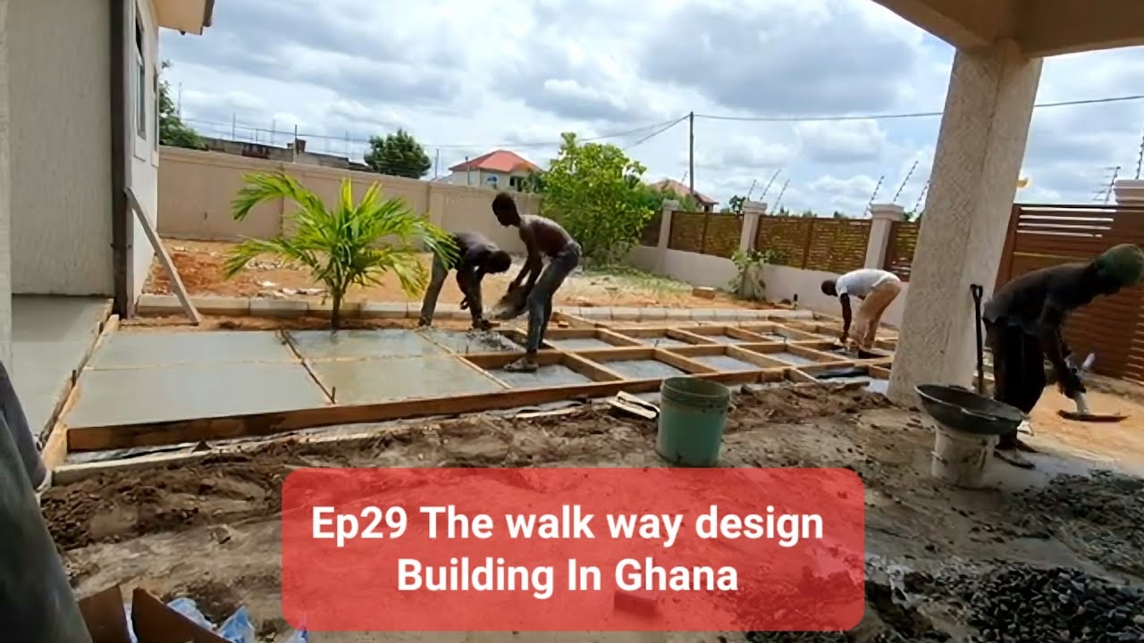 EP29 || THE WALK WAY PT/6 || Building In Ghana
