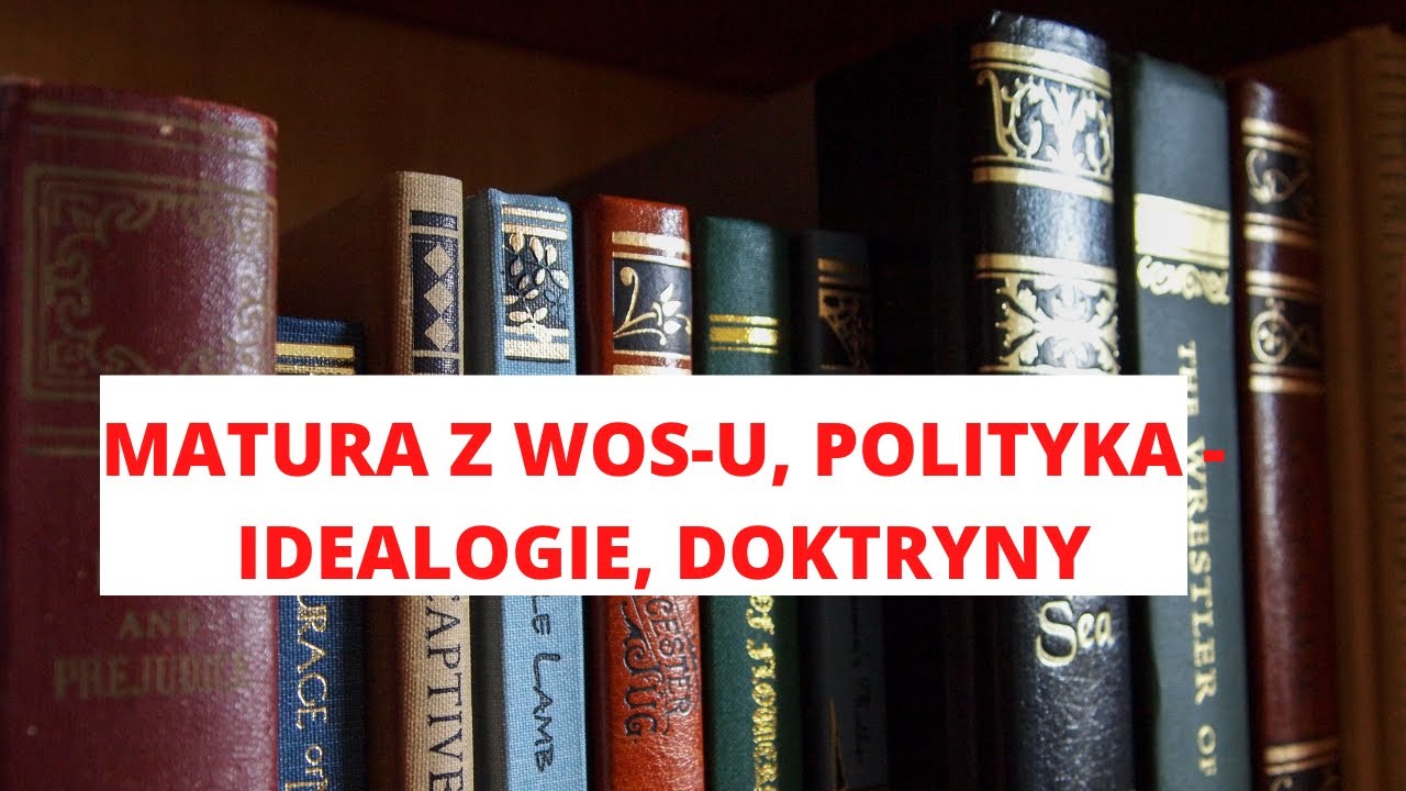 Polityka - ideologie, doktryny, partie polityczne - przygotowanie do matury z wos-u
