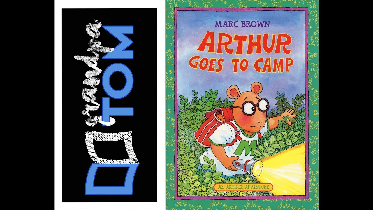 Arthur Goes to Camp by Marc Brown  read by Grandpa Tom