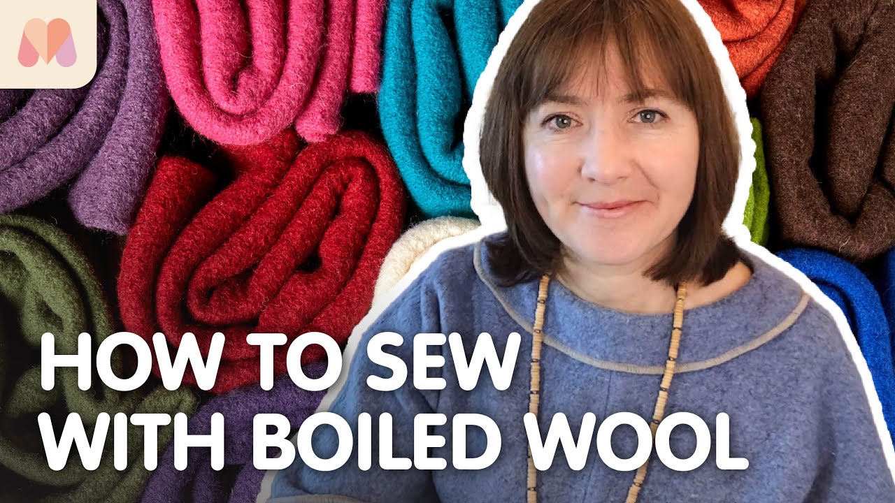 Fabric Masterclass | Boiled Wool | How to Sew