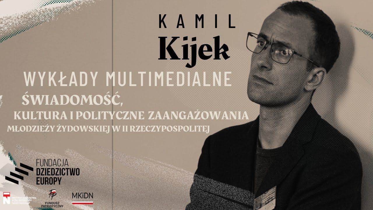 Wzory partycypacji w kulturze. Nacjonalizm, polonizacja i kultura polsko-żydowska | dr Kamil Kijek