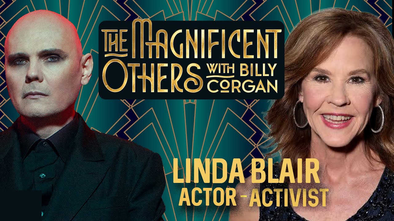 Linda Blair | The Magnificent Others with Billy Corgan