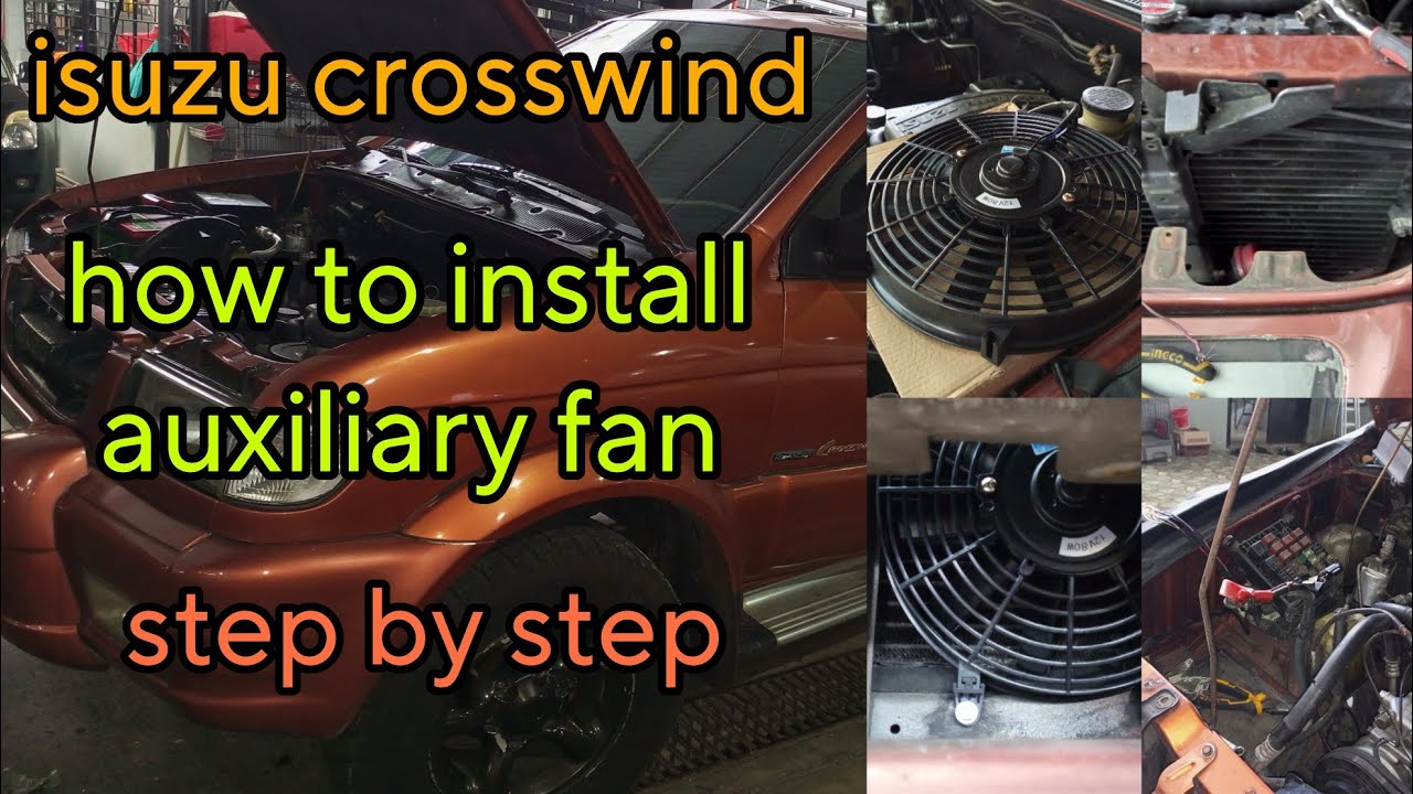 isuzu crosswind | how to install auxiliary fan (step by step)