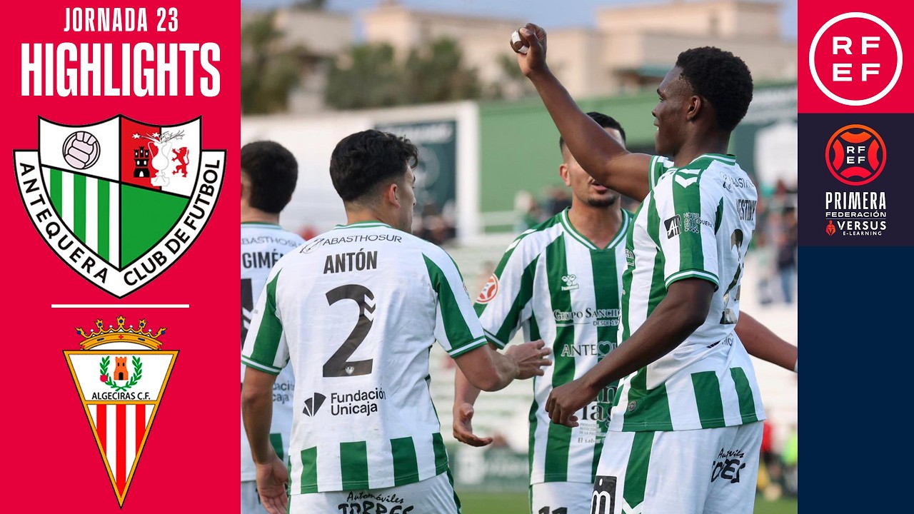 Resumen #PrimeraFederación | Antequera CF 2-0 Algeciras CF | Jornada 23 | Temporada 2025/2026