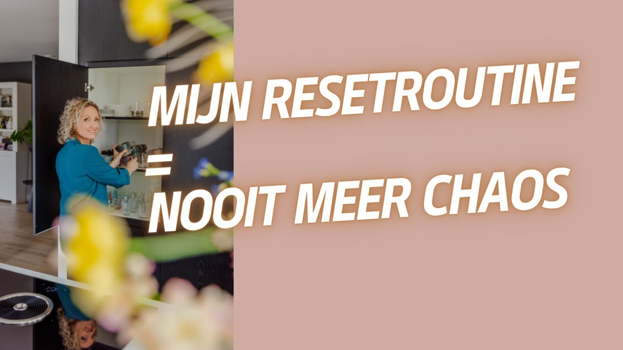 Mijn reset-routine waardoor mijn huis nooit meer ontspoort.