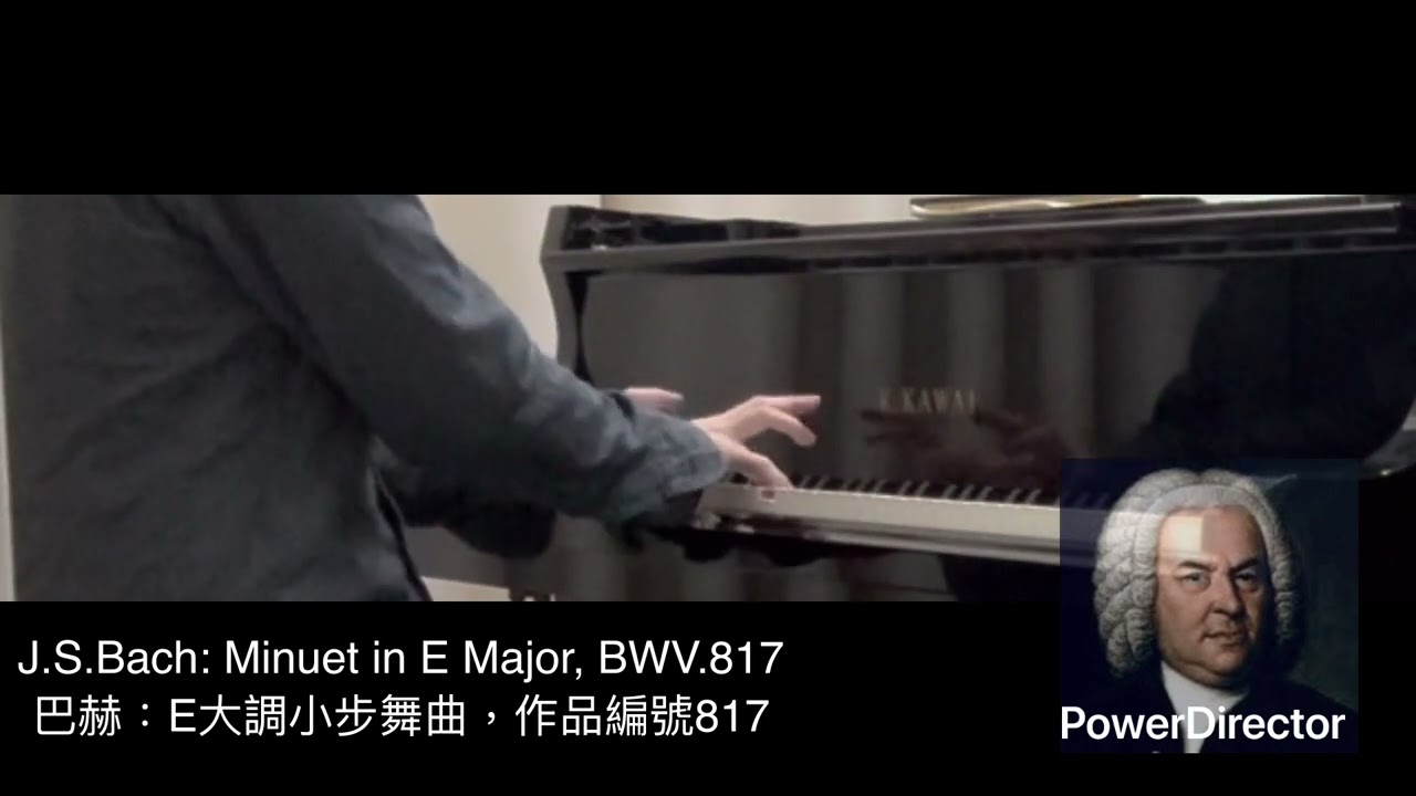 J.S.Bach: Minuet in E Major, BWV 817 巴赫：E大調小步舞曲，作品編號817 (French Suite 6)