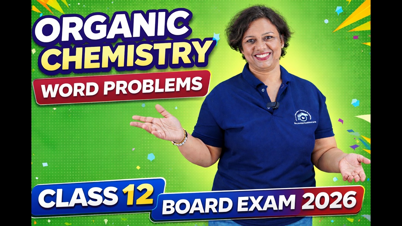 Organic Chemistry Word Problems Class 12 Board Exam 2026 तैयारी | Most Repeated Questions