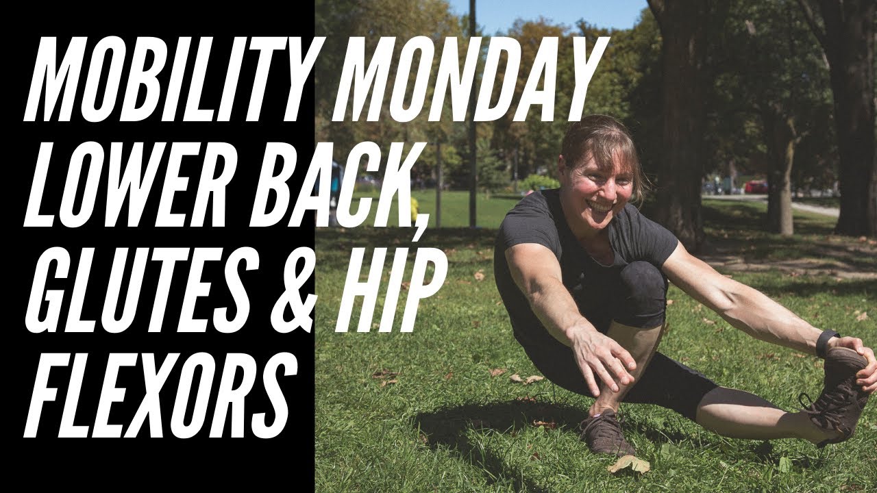 Mobility Monday Lower Back, Glutes & Hips