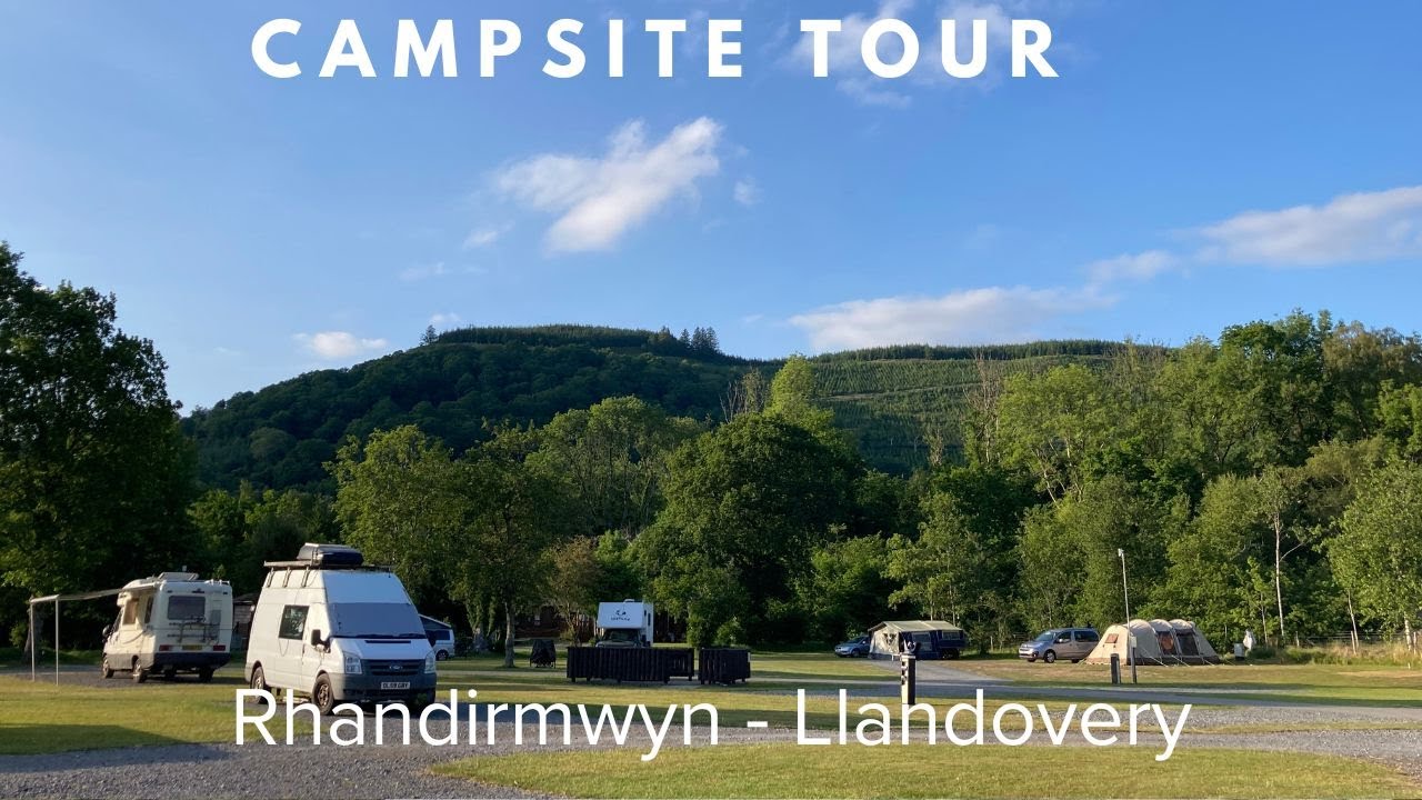 Campsite Tour - Rhandirmwyn near Llandovery