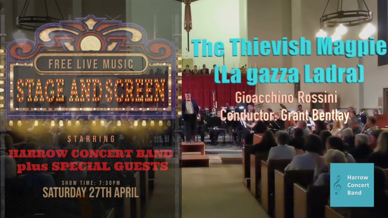 The Thievish Magpie - Gioacchino Rossini - Harrow Concert Band - Conductor: Grant Bentlay