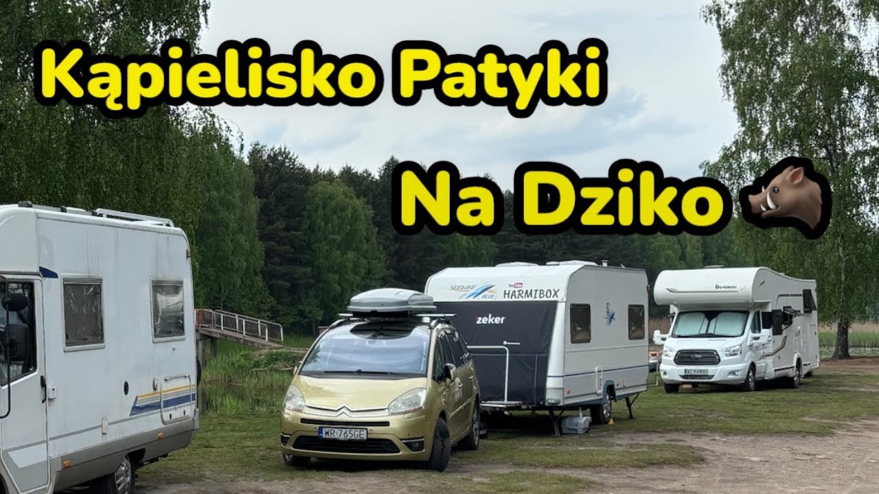Miejscówka na dziko ||Jedziemy na Majówkę 2025 z Przyczepą kempingową ? Kąpielisko Patyki #vlog43