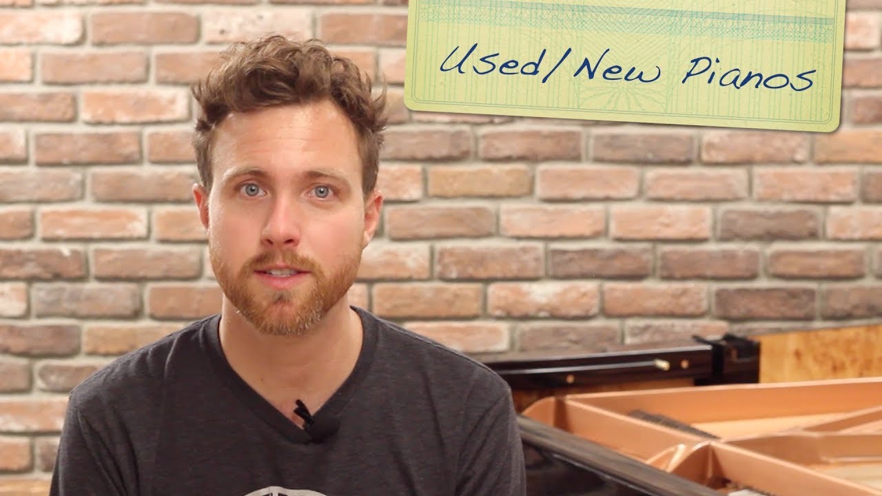 New or Used Piano? What to Choose?