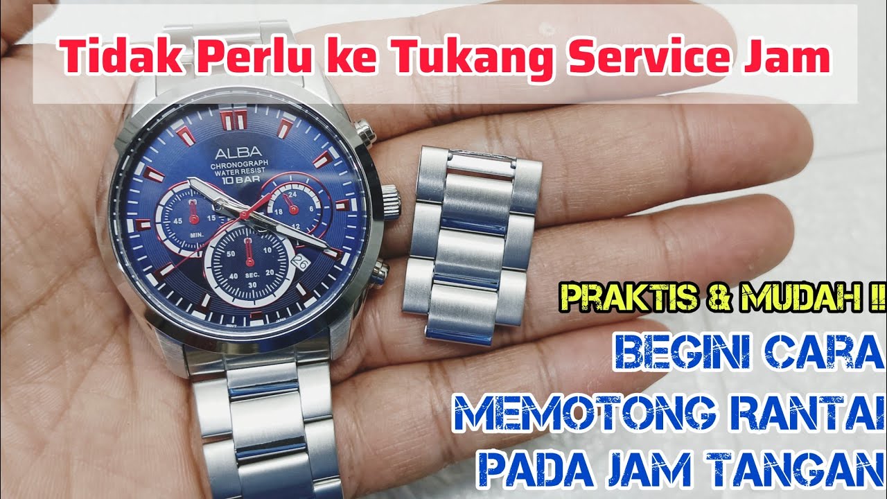 Cara Potong Rantai Jam Tangan Sendiri Tanpa Perlu ke Tukang Service Jam Tangan