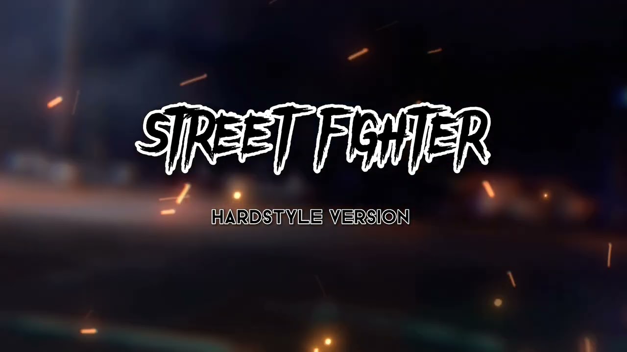 FXRR - STREET FIGHTER (Hardstyle Version)