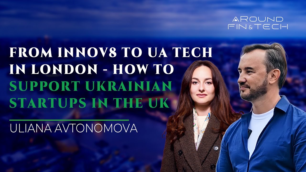 From INNOV8 to UA Tech in London - How to Support Ukrainian Startups in the UK - Uliana Avtonomova