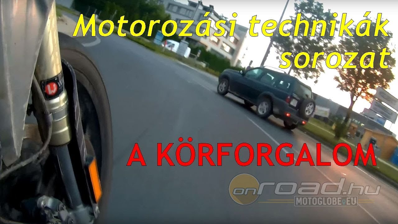 Motorozási technikák, 20. rész: A KÖRFORGALOM - Onroad.hu