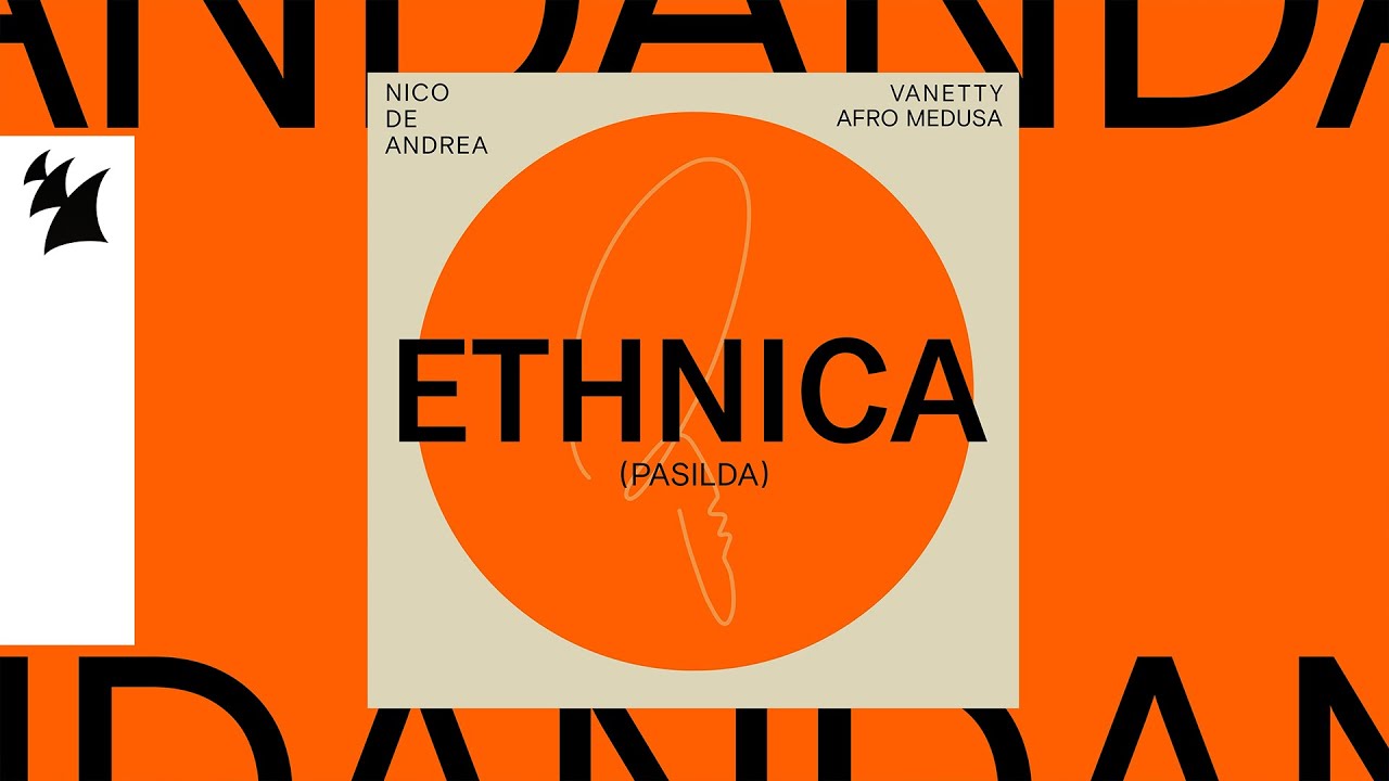 Nico de Andrea x Vanetty x Afro Medusa - Ethnica (Pasilda) [Official Lyric Video]