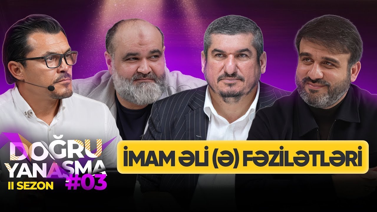 İmam Əli(ə) fəzilətləri - Axund Azər,Hacı Ramil, Mircəfər Əyyubov -Doğru yanaşma 2026 #03