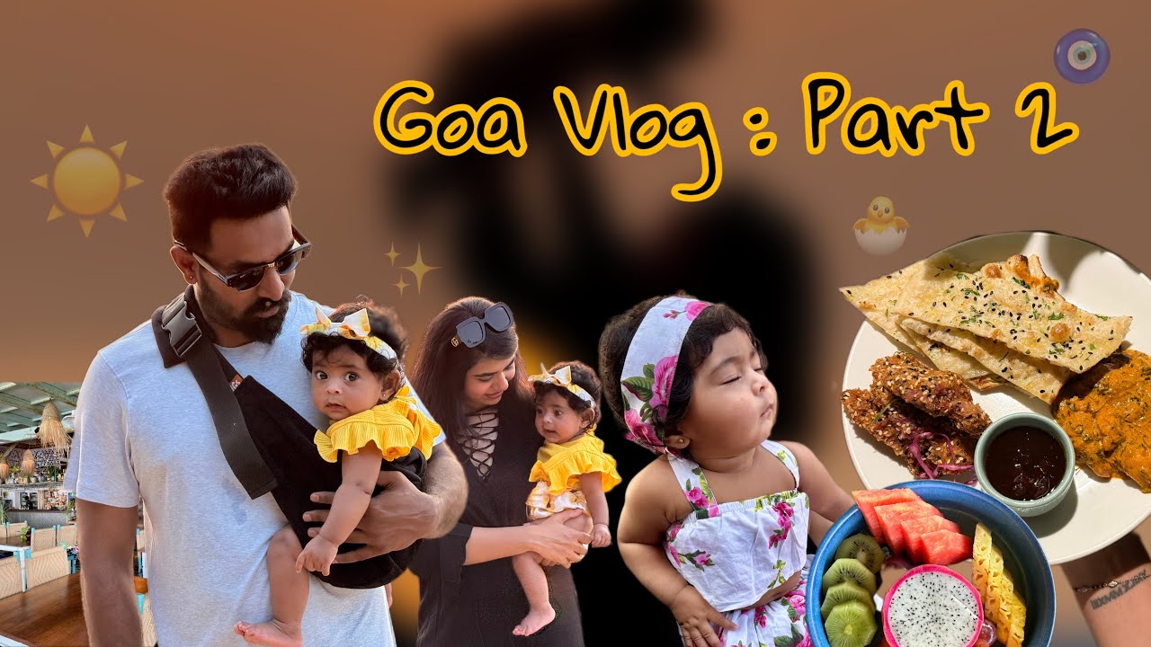 Goa Vlog : Part 2 | Kannada Vlog | Beach, baby & fun🏖️🤍🐣
