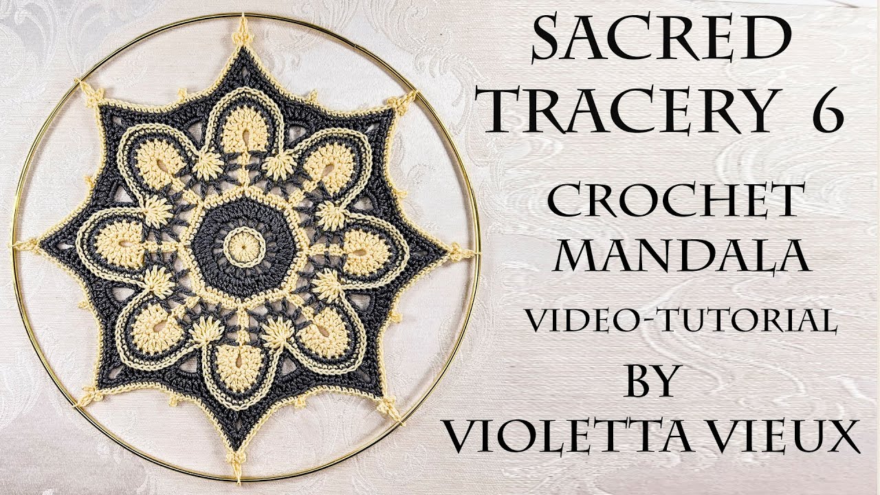 SACRED TRACERY 6 CROCHET MANDALA BY VIOLETTA VIEUX