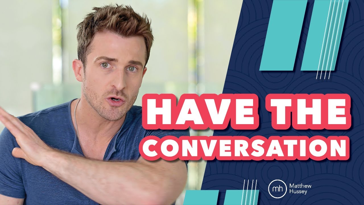 Avoiding a Difficult Conversation Because You&rsquo;re Afraid of Their Answer? (Matthew Hussey)