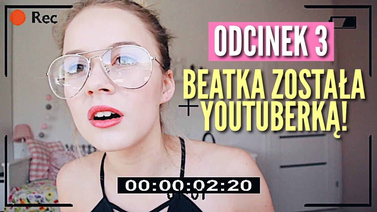 ODC.3 BEATKA ZOSTAŁA YOUTUBERKĄ! #PrzypadkiNastolatki