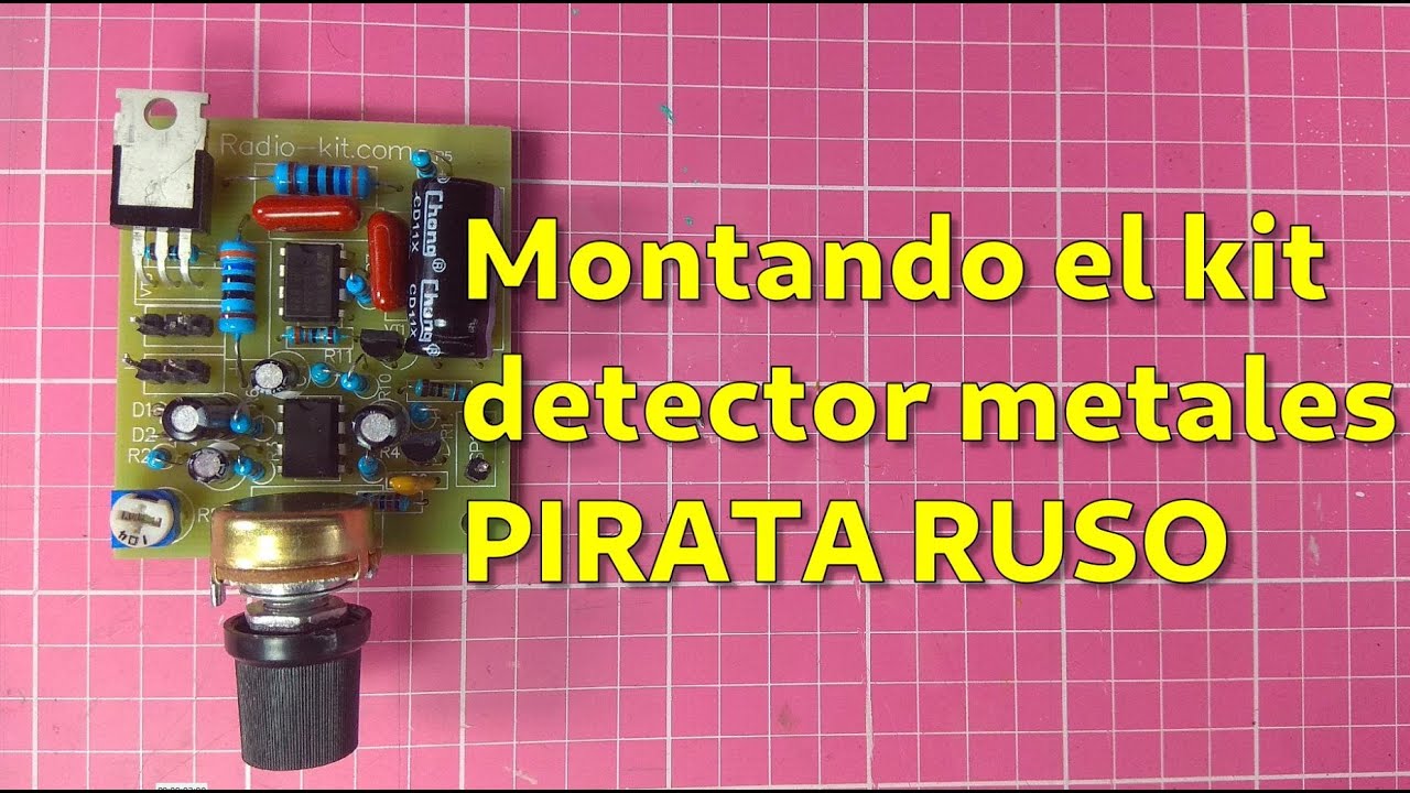 057 - MONTAJE DE UN DETECTOR METALES PIRATE PIRATA RUSO