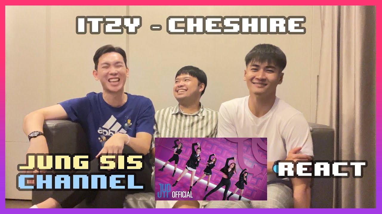 ITZY - Cheshire MV น้องแมวเชอร์ชายน์จะยังไงละเนี่ย? [Reaction] By Jung Sis