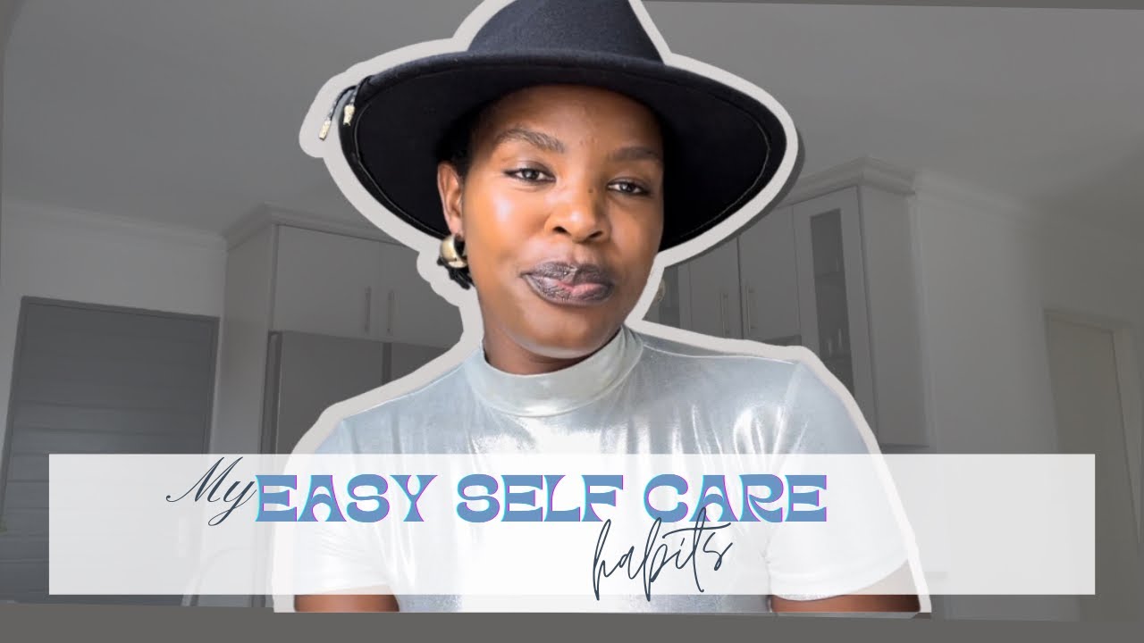 EASY SELF CARE HABITS that will change your life| Fall inlove with yourself