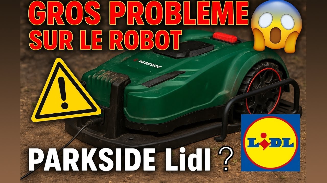 GROS PROBLEME sur le robot PARKSIDE LIDL (ou sur son SAV?)