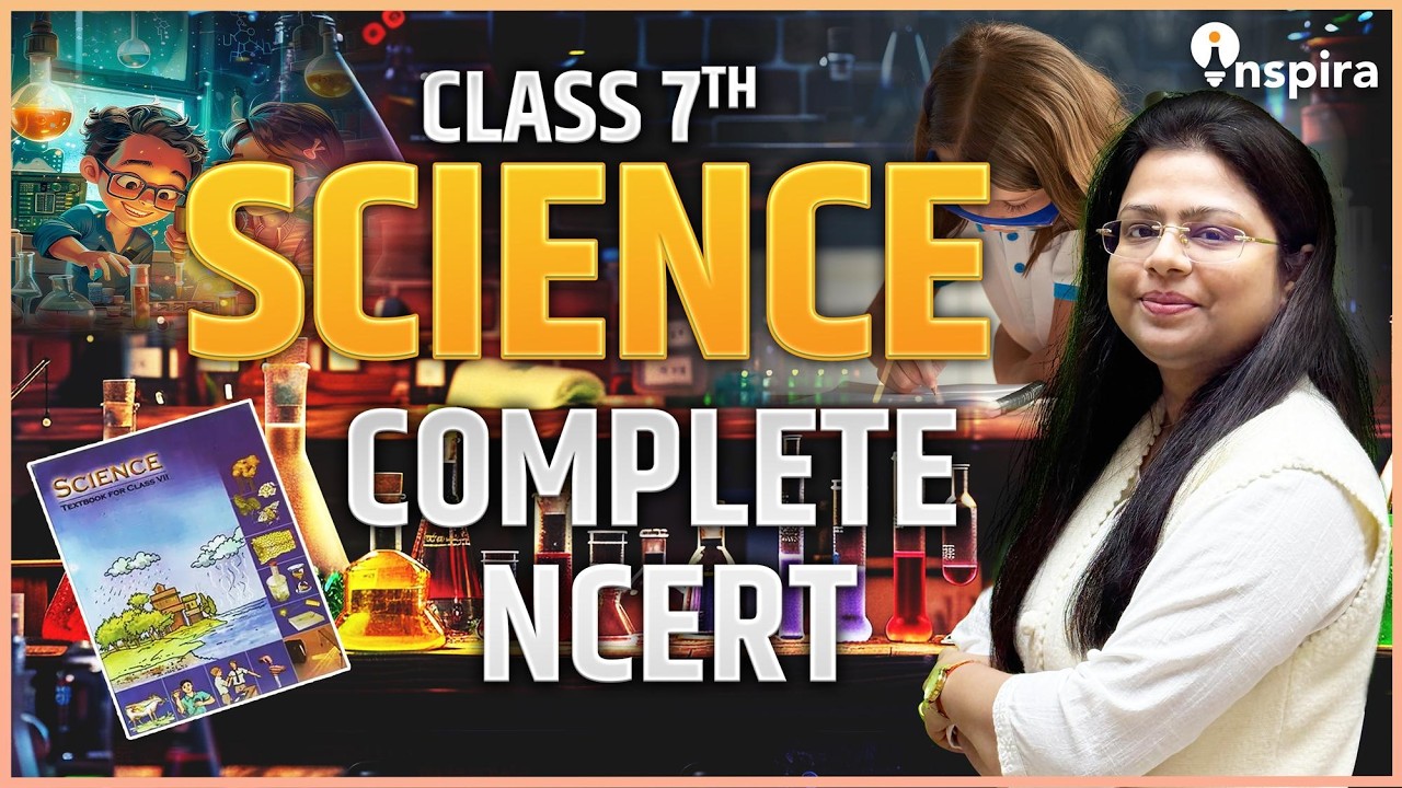 NCERT Class 7 Science Part-4 lComplete revision | #UPSC2026 #72ndBPSC #UPPSC2026 | By Upasna Ma'am