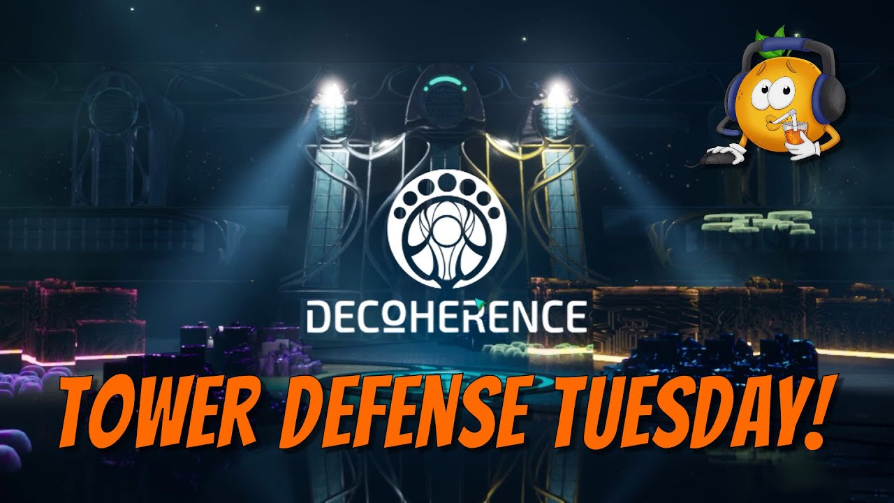 Tower Defense Tuesday! DeCoherence! Free Next Fest Demo!