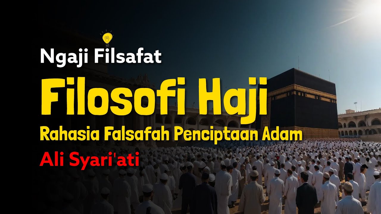 Ngaji Filsafat: Filosofi Haji - Ali Syari'ati | Dr Fahruddin Faiz