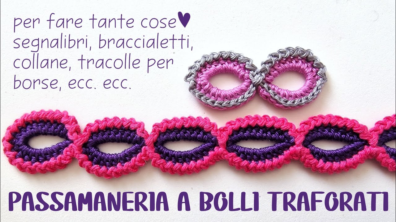Uncinetto facile: passamaneria a bolli traforati per fare segnalibri, collane, braccialetti, ecc.