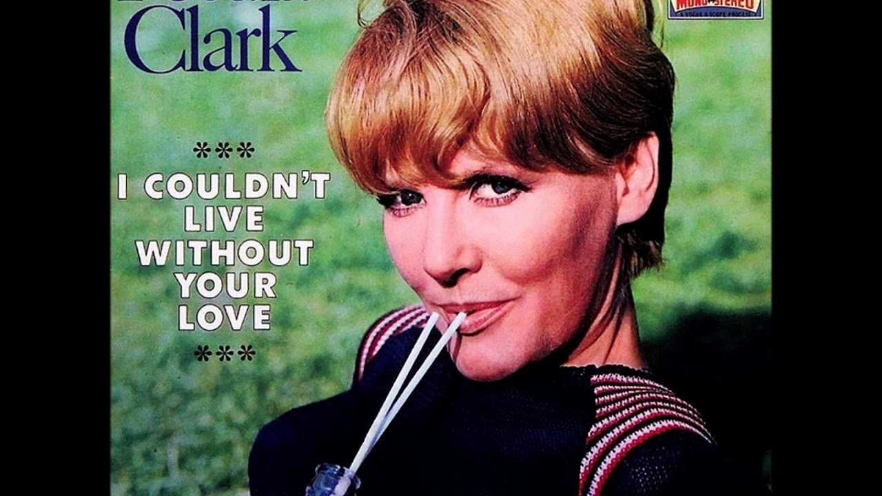 Petula Clark - I Couldn't Live Without Your Love (Dance Mix)