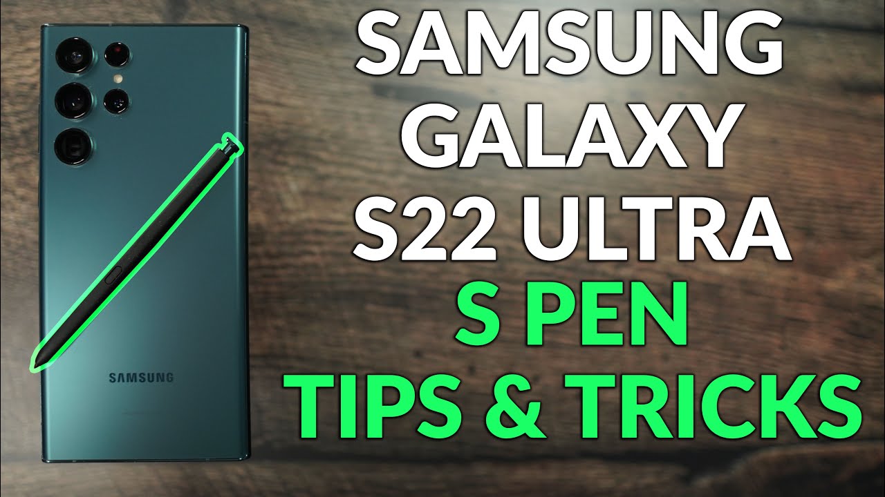 Galaxy S22 Ultra - Best S Pen Tips and Tricks You Don't Know
